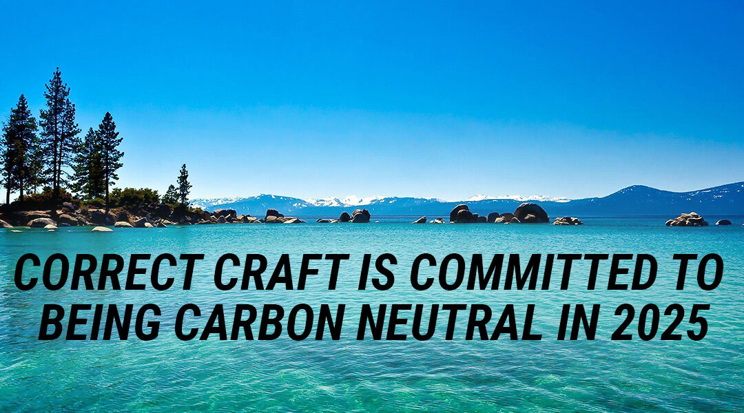 CORRECT CRAFT TO BE CARBON NEUTRAL BY 2025